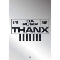 【DVD】 DA PUMP / LIVE DA PUMP 2018 THANX!!!!!!! at 東京国際フォーラム ホールA(初回生産限定盤) 