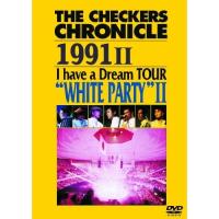 DVD/THE CHECKERS/THE CHECKERS CHRONICLE 1991 II I have a Dream TOUR ”WHITE PARTY” II (廉価版) | 靴下通販 ZOKKE(ゾッケ)