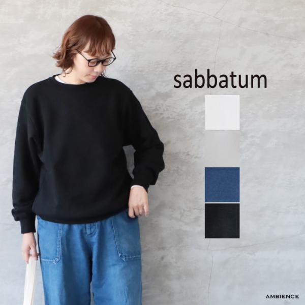 sabbatum サバタム 30/7裏毛サイドパネルプルオーバー ゆうパック発送 25秋冬 日本製 ...