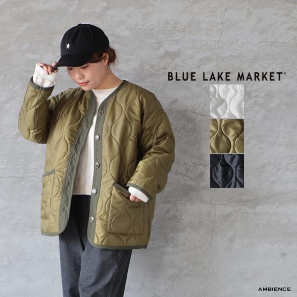 BLUE LAKE MARKET｜キルティングジャケット