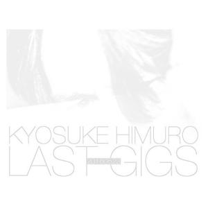 【新品未開封/特典2種付】LAST GIGS Blu-ray 初回BOX限定盤 KYOSUKE HIMURO LAST GIGS <初回BOX限定盤> (2BD) [Blu-ray] - 最安値
