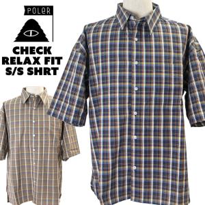 POLeR ポーラー CHECK RELAX FIT SS SHRT チェック リラックスフィット ショートスリーブ シャツ｜2m50cm