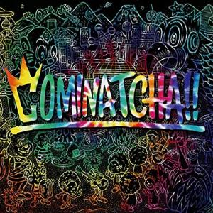COMINATCHA!!(初回限定盤) (特典なし)