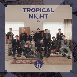 TROPICAL NIGHT (初回生産限定盤A) - JO1