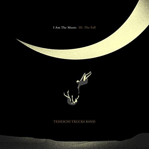 I Am The Moon: III. The Fall - Tedeschi Trucks Ban...