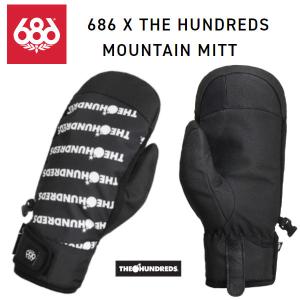 【686】シックスエイトシックス 2019-2020  686 X THE HUNDREDS MENS MOUNTAIN MITT メンズ スノー グローブ 手袋 スノーウエア スノーボード S・Ｍ・Ｌ｜54tide