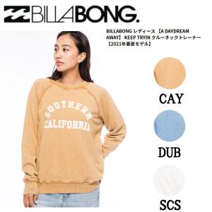 ビラボン BILLABONG レディース A DAYDREAM AWAY KEEP TRYIN クルーネックトレーナー サーフィン 海 アウトドア キャンプ M｜54tide