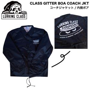 ラーキングクラス LURKING CLASS メンズ コーチジャケット 裏ボア アウター スケートボード ストリート アウトドア キャンプ 正規品