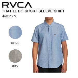 ルーカ RVCA 2023春夏 RVCA メンズ THATLL DO SHORT SLEEVE SHIRT ショートスリーブシャツ 半袖 トップス スケートボード サーフィン S/M/L/XL 正規品｜54tide