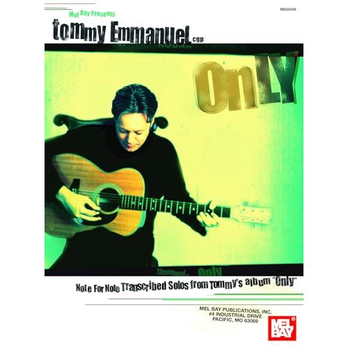 Tommy Emmanuel Only: Note for Note Transcribed Sol...