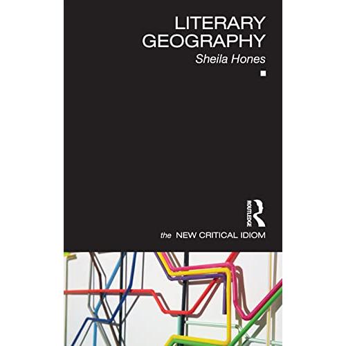 Literary Geography (The New Critical Idiom)