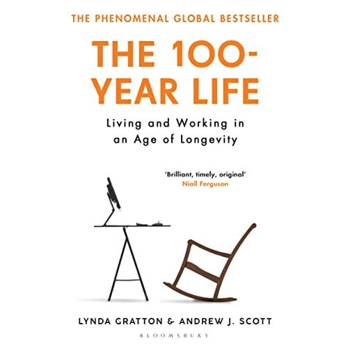 The 100-year Life: Living and Working in an Age of...