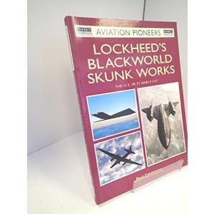 Lockheeds Blackworld Skunk Works: U2 SR-71 and F-117 A Uniの商品画像