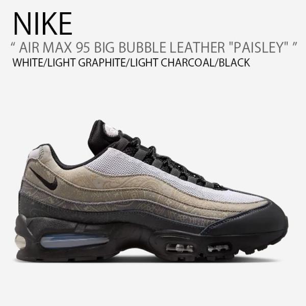 NIKE ナイキ スニーカー AIR MAX 95 BIG BUBBLE LEATHER PAISL...