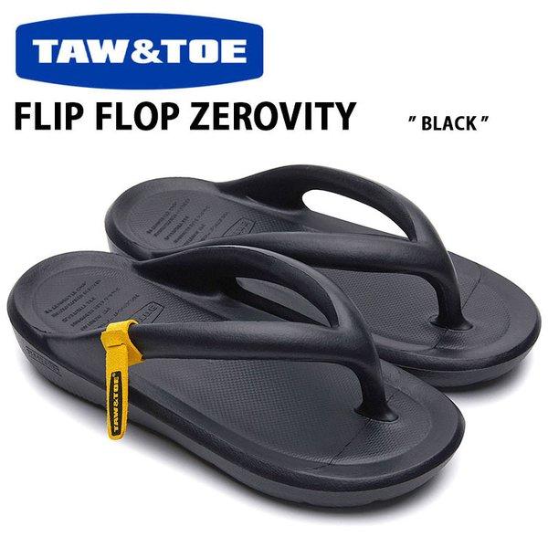 TAW ＆ TOE トー＆トー サンダル FLIP FLOP ZEROVITY BLACK ブラック...