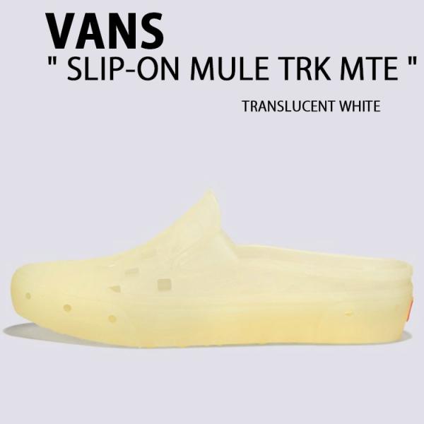 VANS バンズ シューズ SLIP-ON MULE TRK MTE TRANSLUCENT WHI...