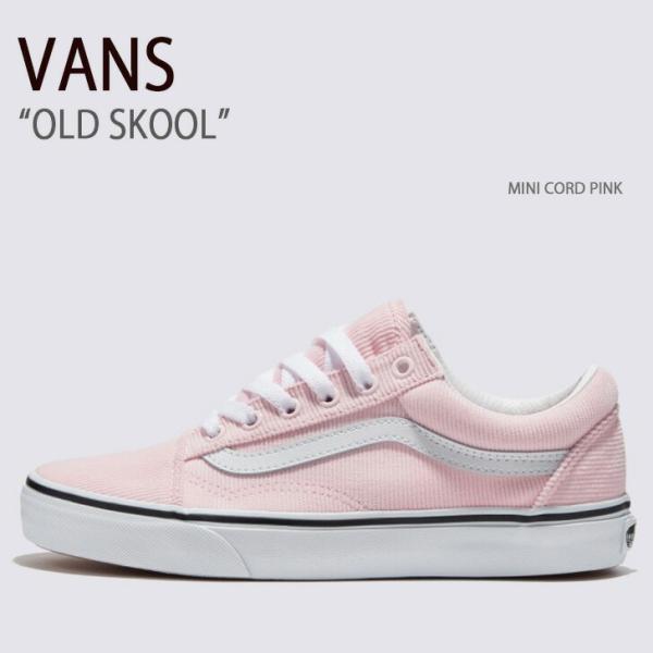 VANS スニーカー OLD SKOOL MINI CORD PINK VN0007NTPNK オー...