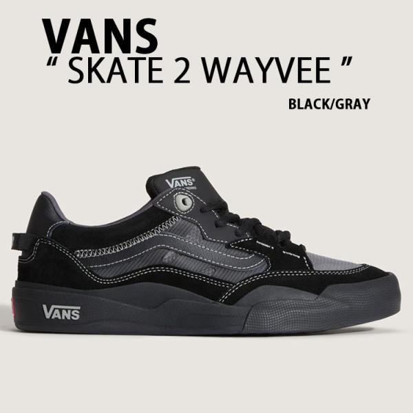 VANS バンズ スニーカー SKATE 2 WAYVEE BLACK GRAY VN000D5D1...