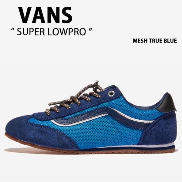 VANS バンズ シューズ SUPER LOWPRO MESH TRUE BLUE VN000D83...
