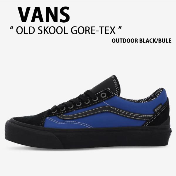 VANS バンズ スニーカー OLD SKOOL GORE-TEX OUTDOOR BLACK BL...