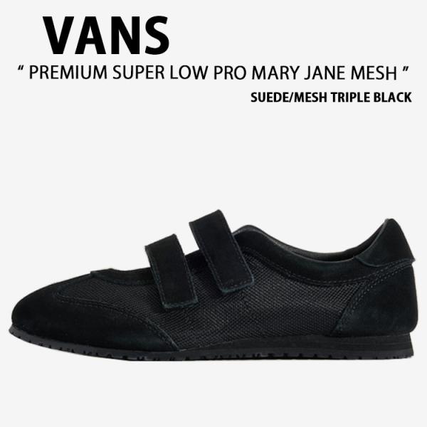 VANS バンズシューズ PREMIUM SUPER LOWPRO MARY JANE MESH S...