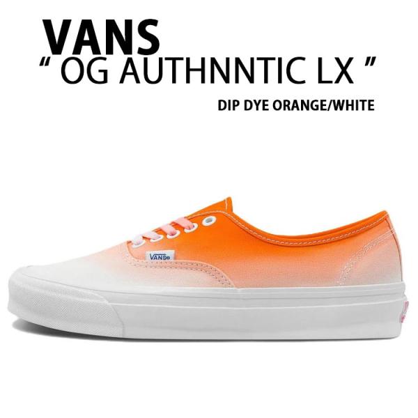 VANS バンズ スニーカー OG AUTHNTIC LX DIP DYE ORANGE WHITE...