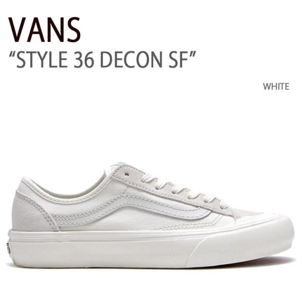 VANS バンズ スニーカー STYLE 36 DECON SF WHITE スタイル36デコンSF...