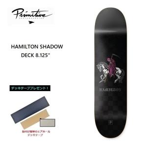 PRIMITIVE プリミティブ　HAMILTON SHADOW DECK 8.125 インチ デッキテープ無料！ DECK SKATEBOARD スケートボード デッキ スケボー SKATEBOARDING｜abeam-shop