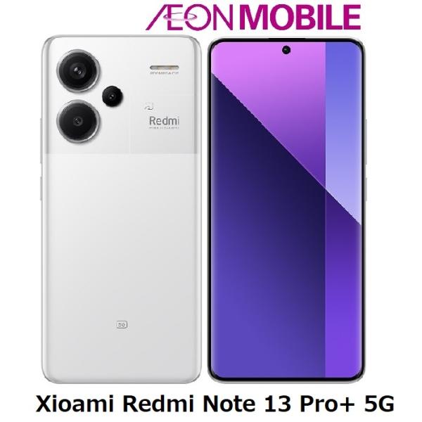 Xiaomi シャオミ Redmi Note 13 Pro+ 5G ムーンライトホワイト 本体 SI...