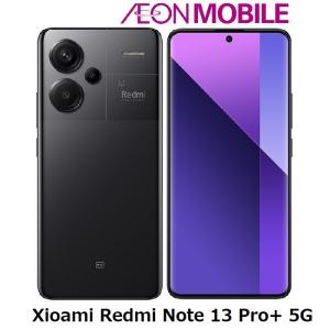 Xiaomi シャオミ Redmi Note 13 Pro+ 5G ミッドナイトブラック 本体 SIMフリー MZB0GXBJP イオンモバイル｜イオンモバイルオンラインショップ