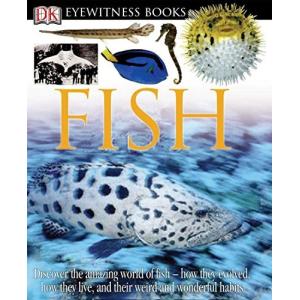 DK Eyewitness Books: Fish: Discover the Amazing World of Fisha”How 並行輸入品