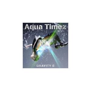 ■Aqua Timez　 CD【GRAVITY ０】10/10/13発売　オリコン加盟店