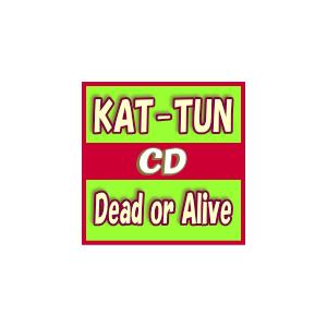 初回限定盤2　KAT-TUN　CD+DVD/Dead or Alive　15/1/21発売　オリコン加盟店｜ajewelry