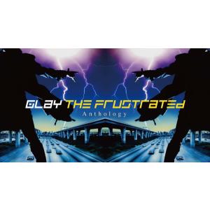 GLAY 2CD+Blu-ray/THE FRUSTRATED Anthology 24/3/27発売 【オリコン