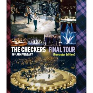 チェッカーズ Blu-ray/チェッカーズ 40th Anniversary「FINAL TOUR」(Remaster Edition) 23/12/20売【オリコン加盟店】｜ajewelry