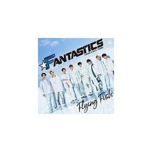 FANTASTICS from EXILE TRIBE　CD/Flying Fish　19/4/3発売　オリコン加盟店｜ajewelry