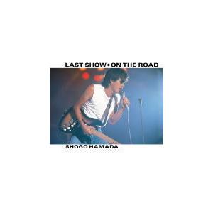 浜田省吾 CD/ラストショー／ON THE ROAD 21/6/23発売　オリコン加盟店