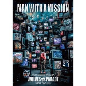 MAN WITH A MISSION 2DVD/Wolf Complete Works IX 〜WOLVES ON PARADE〜 World Tour 2023 24/3/6発売｜ajewelry