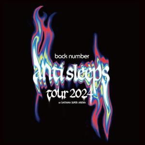 back number バックナンバー / “anti sleeps tour 2024” at SAITAMA