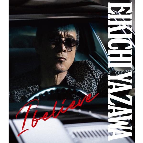 初回限定盤TYPE-B ジャケット収納ケース付 矢沢永吉 CD+DVD/I believe 25/9...