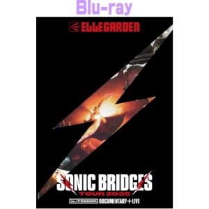 ELLEGARDEN Blu-ray/ELLEGARDEN SONIC BRIDGES TOUR 2025 [w./FEEDER] - Documentary + Live - 26/8/5発売＄＃