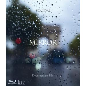 SCANDAL Blu-ray/SCANDAL “Documentary film MIRROR” 23/2/22発売【オリコン加盟店】｜ajewelry