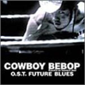 FUTURE BLUES? COWBOY BEBOP -Knockin on heavens door- サウンドトラックの商品画像