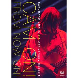 大原櫻子 5th Anniversary コンサート 「CAM-ON ~FROM NOW ON~」 DVD