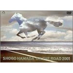 ON THE ROAD 2001 (初回生産限定版) [DVD] Amazon.co.jp: ON THE ROAD 2001 (初回生産限定版) [DVD] : 浜田