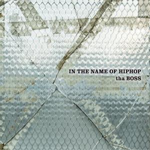 【合わせ買い不可】 IN THE NAME OF HIPHOP CD tha BOSSの商品画像