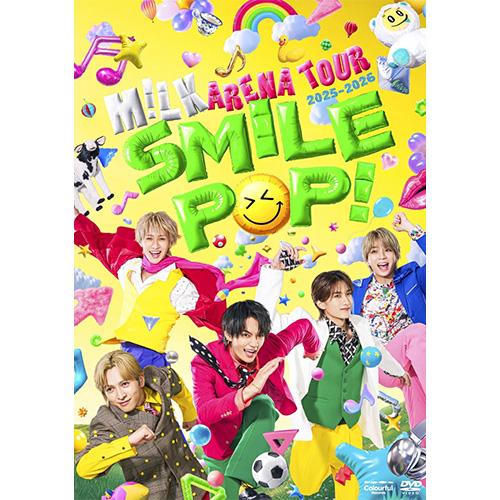 【DVD】【予約】 M!LK ARENA TOUR 2025-2026 "SMILE POP!" 初...