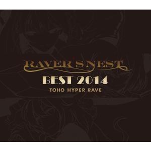 RAVER’S NEST BEST 2014 TOHO HYPER RAVE / DiGiTAL WiNG｜akhb