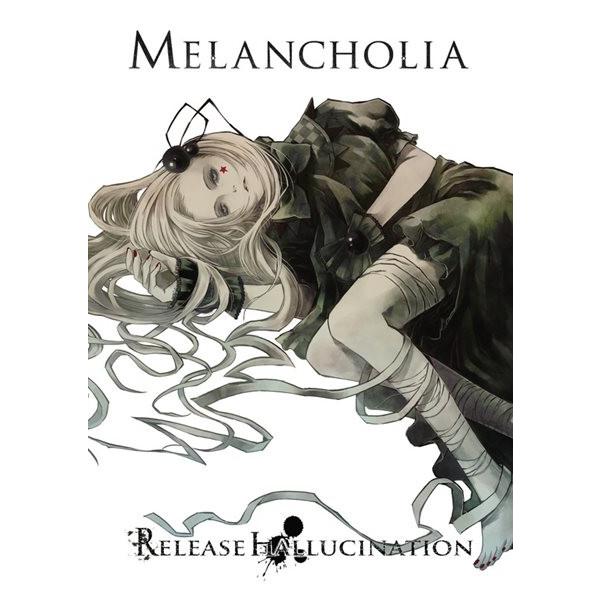 Melancholia　／　Release　hallucination　発売日2015−12−31 ...