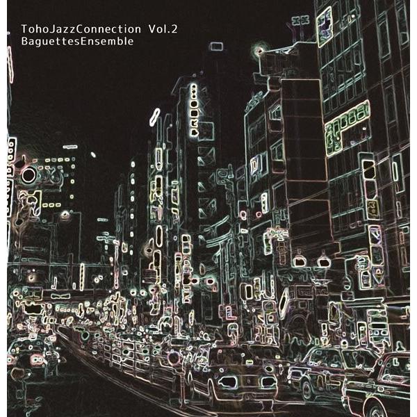 Toho Jazz Connection Vol.2 / Baguettes Ensemble